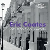 Eric Coates. Coates conducts Coates. De bedste fra 1926-1957 ( 2 CD )